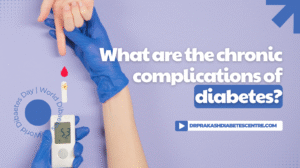 What​‍​‌‍​‍‌​‍​‌‍​‍‌ are the chronic complications of diabetes?